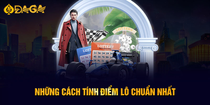 Những cách tính điểm lô chuẩn nhất