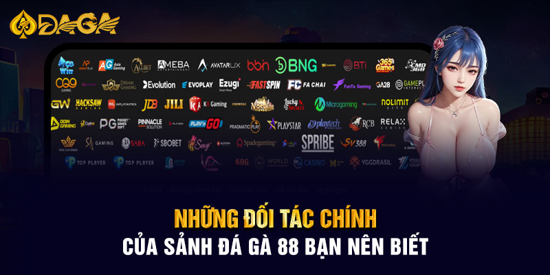 Những đối tác chính của sảnh Đá Gà 88 bạn nên biết