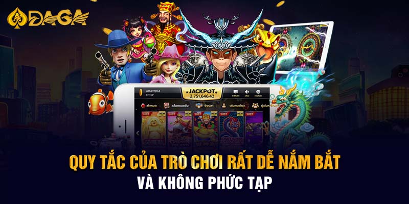 Quy tắc của trò chơi rất dễ nắm bắt và không phức tạp