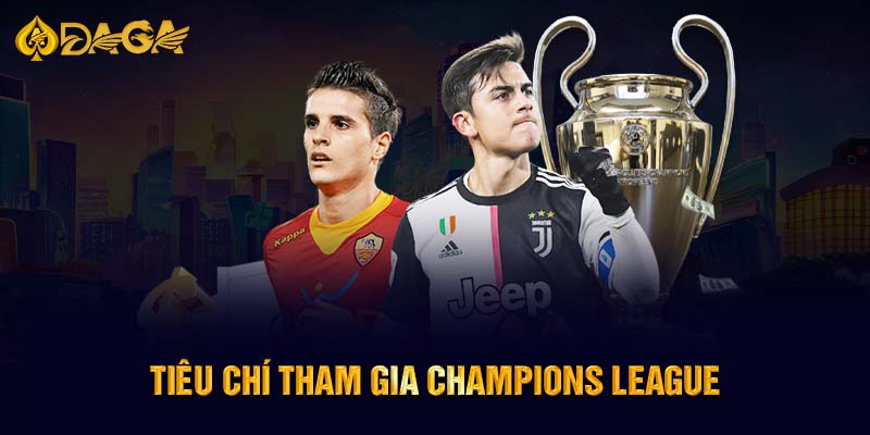 Tiêu chí tham gia Champions League