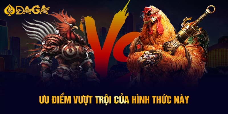 Ưu điểm vượt trội của hình thức này