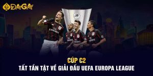 Cúp C2 - Tất Tần Tật Về Giải Đấu UEFA Europa League