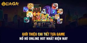 Nổ hũ online Giới thiệu chi tiết tựa game hot nhất hiện nay