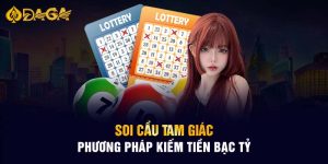 Soi Cầu Tam Giác - Phương Pháp Kiếm Tiền Bạc Tỷ